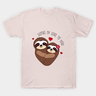 Sloths of love to you! T-Shirt